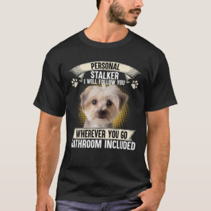 Personal Stalker I Will Follow You Morkie Lovers T-Shirt