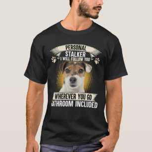 Personal Stalker I Will Follow You Parson Russell T-Shirt