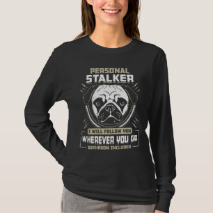 Personal Stalker Ladies Pug Lover Shirt Essential