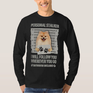 Personal Stalker Pomeranian T-Shirt