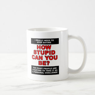 Personal Stupidity Challenge Funny Mug