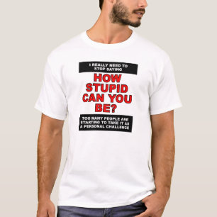 Personal Stupidity Challenge Funny T-shirt