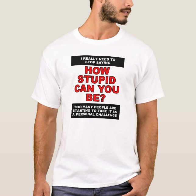 Personal Stupidity Challenge Funny T-shirt (Front)