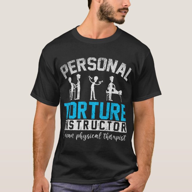 Personal Torture Master Funny Gift Physiotherapy T-Shirt (Front)