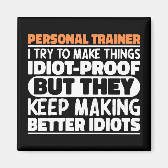 Personal Trainer I Try To Make Things Funny Saying Magnet (Front)