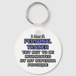 Personal Trainer Joke ... Superior Physique Keychain