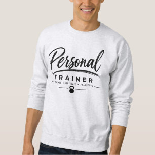 Personal Trainer Motivate Transform Fitness Sweatshirt