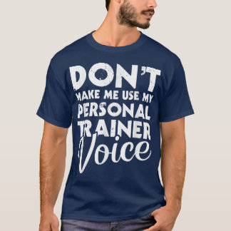 Personal Trainer Voice Fitness Instructor Workout  T-Shirt