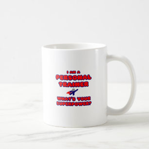 Personal Trainer .. What's Your Superpower? Coffee Mug