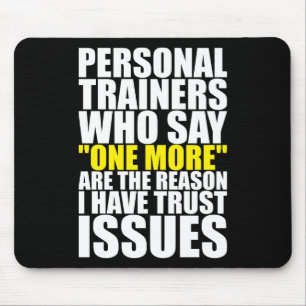 Personal Trainers and Trust Issues - Funny Workout Mouse Pad