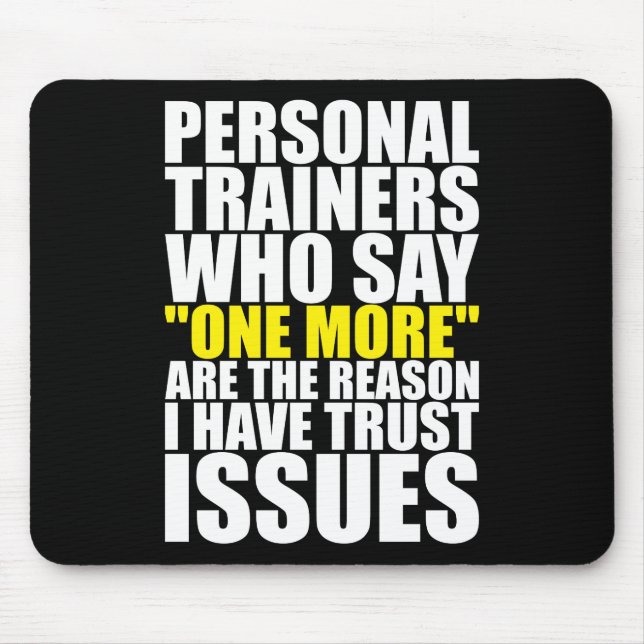 Personal Trainers and Trust Issues - Funny Workout Mouse Pad (Front)