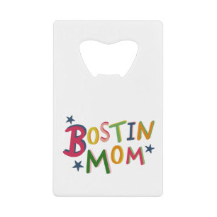 Personalised Bostin Mom Bottle Opener Credit Card Bottle Opener