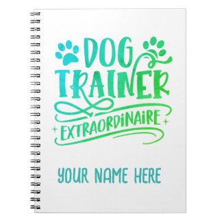 Personalised dog trainer extraordinaire notebook