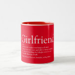 Personalised Girlfriend Definition Two-Tone Coffee Mug<br><div class="desc">Personalise for your girlfriend to create a unique valentine,  Christmas or birthday gift. A perfect way to show her how amazing she is every day. Designed by Thisisnotme©</div>