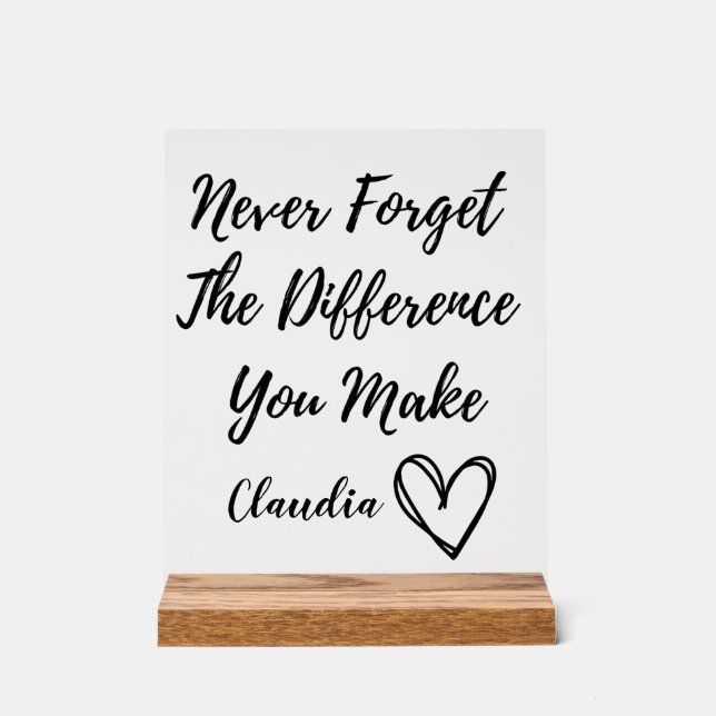 Personalised Never Forget The Difference You Make  Acrylic Sign (Front)