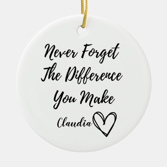 Personalised Never Forget The Difference You Make  Ceramic Ornament (Front)
