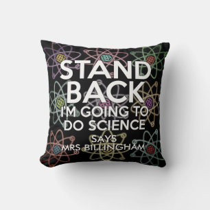 Personalised Stand back I'm going to do science Throw Pillow