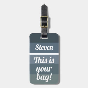Personalised This is your bag Funny Grey Ombre Luggage Tag