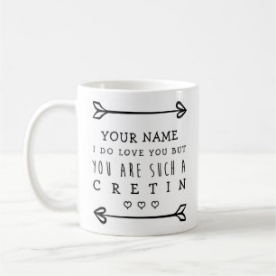 Personalised Valentines Funny Mug - Cretin