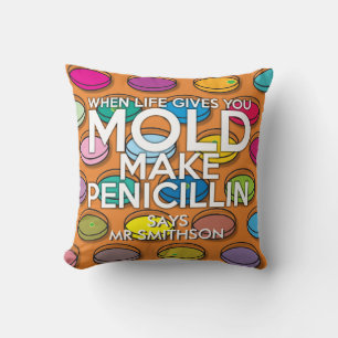 Personalised When Life Gives You Mould Science Throw Pillow