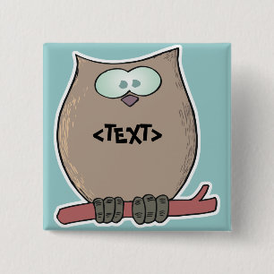 Personalize an Owl, <TEXT> 2 Inch Square Button