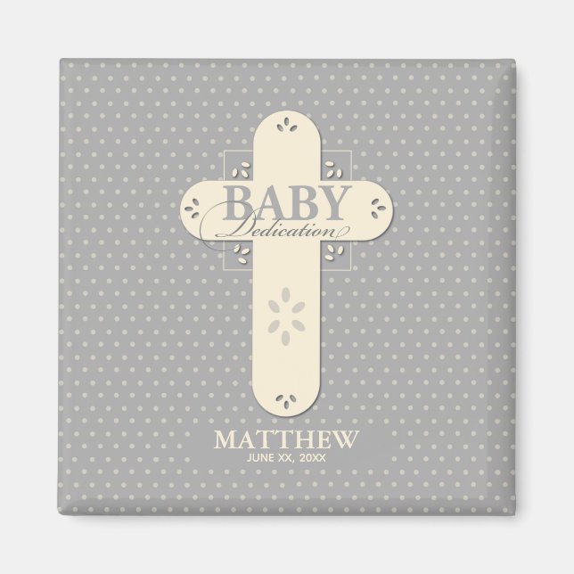 Personalize, Baby Dedication Cream & Grey Cross Magnet (Front)