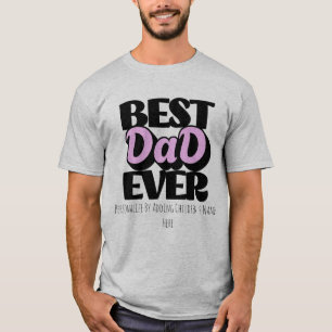 Personalize Best Dad Ever Black Typography T-Shirt