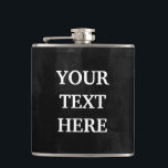 Personalize Black Chalkboard Hip Flask<br><div class="desc">This is Black Chalkboard Modern Flask.  This flask feature is a Black Chalkboard background. It is Fully customizable. It is a unique gift that's perfect for weddings,  birthdays,  and special events.</div>