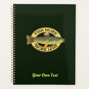 Personalize FISH MORE Trout Fisherman's Planner