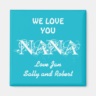 PERSONALIZE Fridge Magnets with WE LOVE YOU NANA