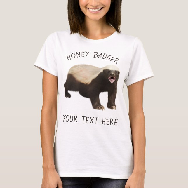 Personalize Honey Badger Funny T-Shirt (Front)