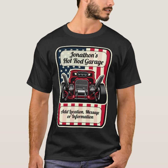 Personalize Hot Rod Garage Custom Classic Car T-Shirt (Front)
