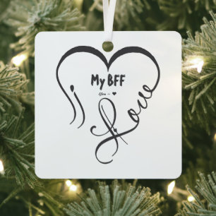 Personalize I Love My BFF • You = ♥ Metal Ornament