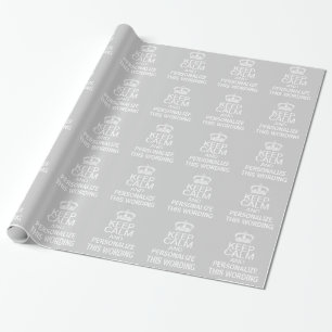 Personalize keep calm grey white wrapping paper