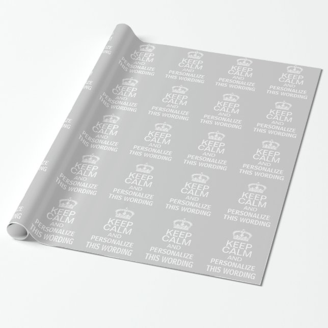 Personalize keep calm grey white wrapping paper (Unrolled)
