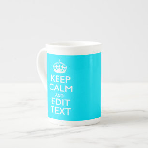 Personalize Keep Calm Your Text Turquoise Accent Bone China Mug