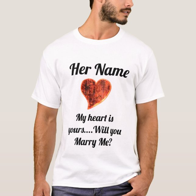 Personalize Marry Me Shirt...She will LOVE it! T-Shirt (Front)