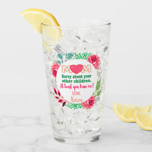 Personalize Mom Sorry About Your Other Children Glass