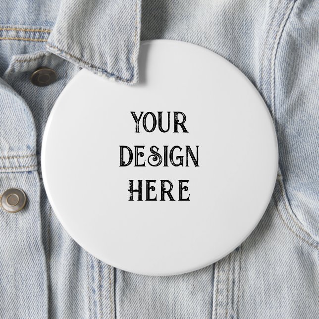 Personalize or Customize  6 Inch Round Button (In Situ)