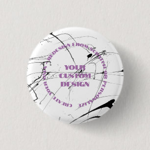 Personalize or Totally Redesign from Scratch: 1 Inch Round Button
