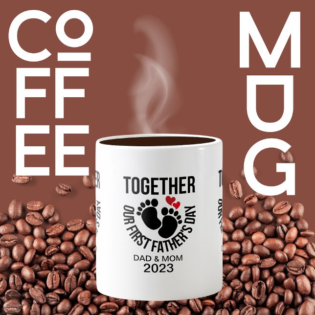 Personalize Our First Father's Day together Coffee Mug (Creator Uploaded)