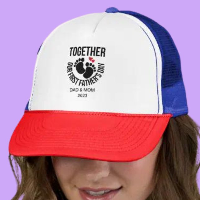 Personalize Our First Father's Day together Trucker Hat (Creator Uploaded)