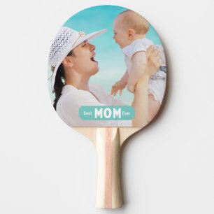 Personalize Photo Best Mom Ever   Mother's Day Ping Pong Paddle