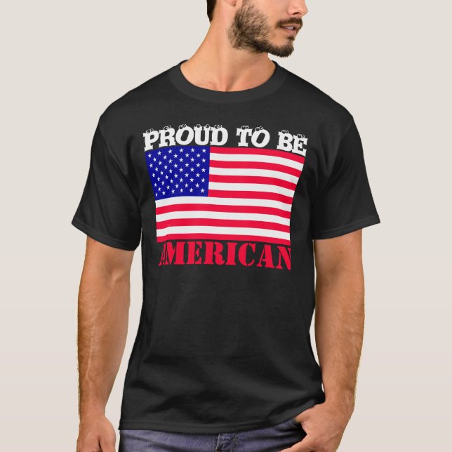 Personalize Proud To Be American (Nationality) T-Shirt (Front)