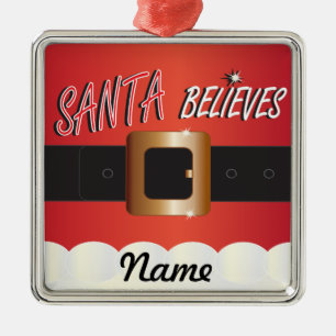 Personalize Santa Believes Metal Ornament