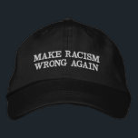 Personalize Text - Make Racism Wrong Again Black Embroidered Hat<br><div class="desc">Change hat colour to red. Anti-trump maga message / slogan</div>