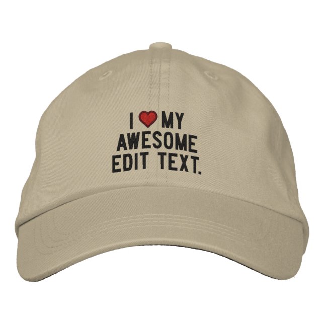 Personalize This ! Edit Text I love Embroidered Hat (Front)