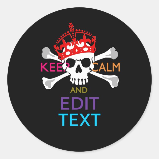 Personalize with Text Keep Calm Crossbones Skull Classic Round Sticker (Front)