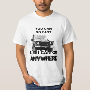 Personalize You Can Go Fast I Can Go Anywhere 4x4  T-Shirt