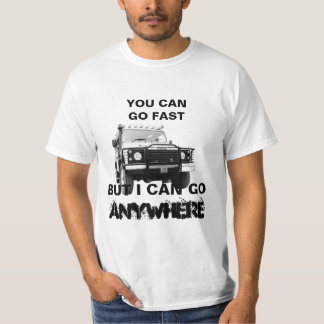 Personalize You Can Go Fast I Can Go Anywhere 4x4 T-Shirt